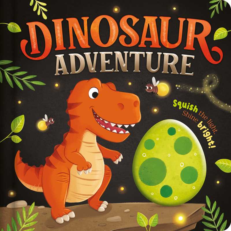 An adorable orange cartoon dinosaur smiles beside a big green dino egg, surrounded by leafy plants and buzzing bees in a lively prehistoric scene. Above, the words "Dinosaur Adventure" by IglooBooks appear, brought to you by Simon & Schuster. The text reads: “Squish the light. Shine bright!”—perfect for fans of squishy lights and cute baby dinosaurs!.