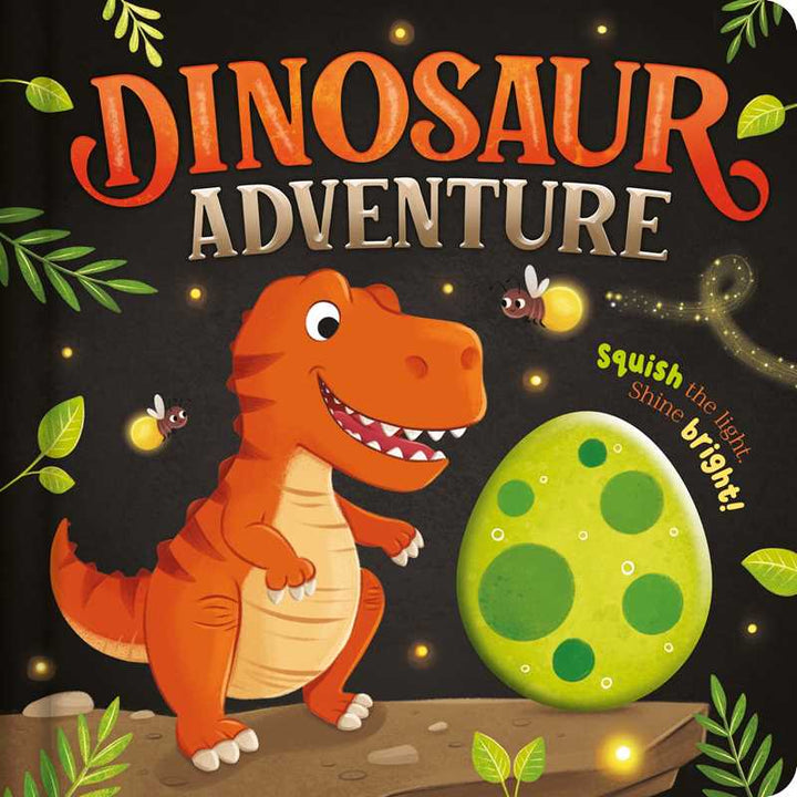 An adorable orange cartoon dinosaur smiles beside a big green dino egg, surrounded by leafy plants and buzzing bees in a lively prehistoric scene. Above, the words "Dinosaur Adventure" by IglooBooks appear, brought to you by Simon &amp; Schuster. The text reads: “Squish the light. Shine bright!”—perfect for fans of squishy lights and cute baby dinosaurs!.