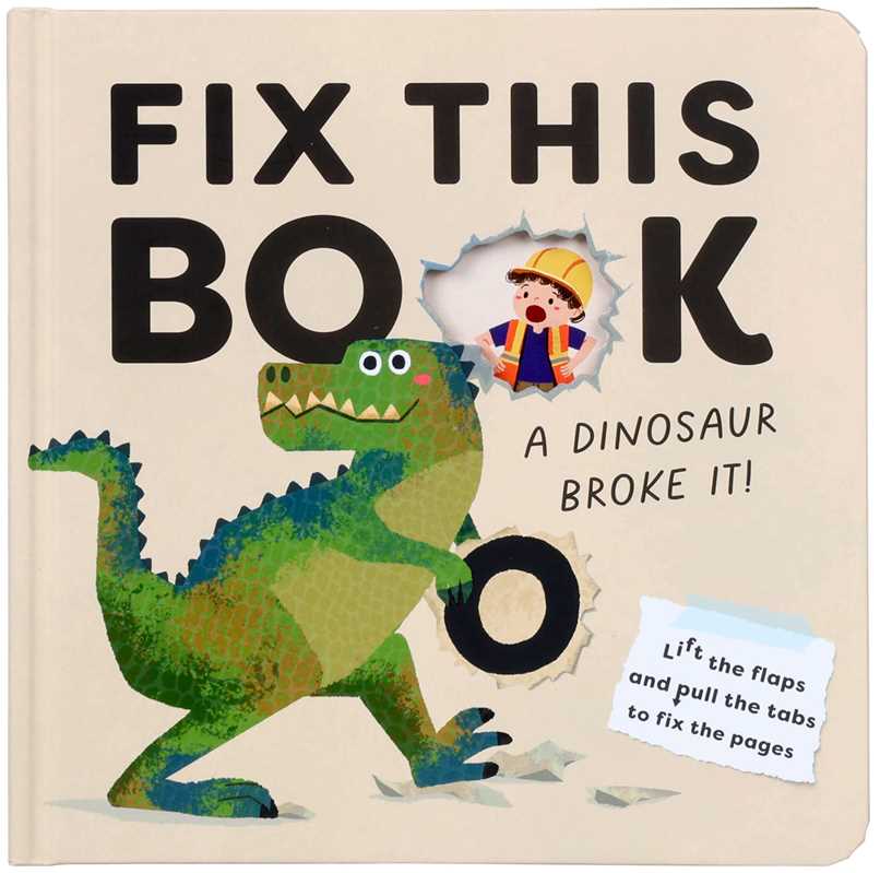 A children’s interactive board book cover from Simon & Schuster, titled "Fix This Book: A Dinosaur Broke It!" by the Editors of Silver Dolphin Books, features a cartoon dinosaur holding the letter O with a hole in the word “BOOK” and a child in a hard hat peeking through. The text on the cover reads: "FIX THIS BOOK: A DINOSAUR BROKE IT!"—the perfect dinosaur book for curious little readers!.