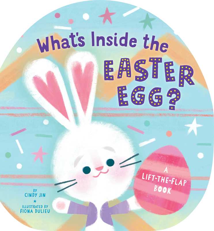 A pastel children's book cover shows a smiling Easter bunny with a pink-striped egg. The title, What's Inside the Easter Egg? by Cindy Jin (Simon & Schuster), appears in playful fonts on this fun lift-the-flap board book.