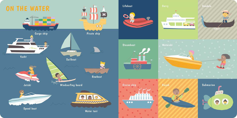 Discover charming illustrations of a wide variety of boats and watercraft—including cargo ships, pirate ships, ferries, gondolas, yachts, sailboats, rowboats, jet skis, windsurfing boards, speedboats, water taxis, lifeboats, steamboats, water skis, cruise ships, kayaks, and submarines—in 100 Things That Go by Simon & Schuster. This engaging transportation book for toddlers is perfect as a first vehicle book or a fun introduction to things that go on the water!.