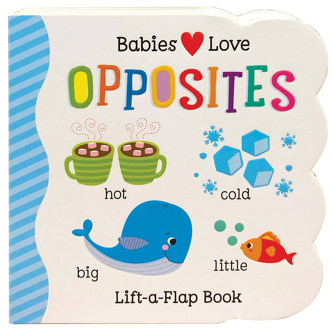 Cottage Door Press's Babies Love Opposites Lift-a-Flap Board Book uses fun illustrations—hot mugs, cold ice cubes, a big blue whale, and a little orange fish—to teach opposites and help build fine motor skills.