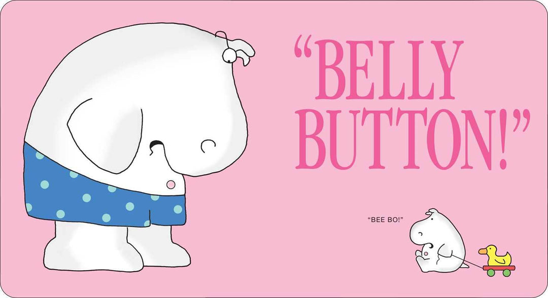 Inspired by Sandra Boynton’s Belly Button Book! from Simon &amp; Schuster, a white cartoon hippo in blue polka-dot shorts looks at its belly button while a small hippo with a toy duck says “BEE BO!” and “BELLY BUTTON!” appears in large pink letters.