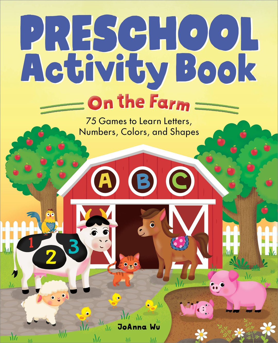 The cover of the Sourcebooks Preschool Activity Book On The Farm features a vibrant farm scene filled with playful animals—a cow, horse, pig, sheep, and cat—by a barn displaying "ABC," all set among trees and a white fence. Designed for ages 3 to 5, it offers engaging farm-themed activities and learning fun.