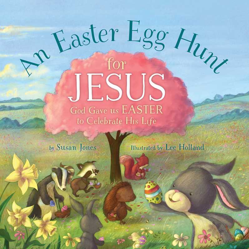 Children’s book cover featuring animals searching for Easter eggs beneath a pink tree. The cover of Easter Egg Hunt for Jesus by Susan Jones (Simon &amp; Schuster) shows a bunny holding an egg, while other animals collect eggs and flowers in a grassy field—capturing the joy and meaning of Easter in this delightful Simon &amp; Schuster children’s book.
