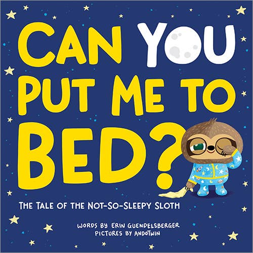 The Can You Put Me to Bed? Tale of the Not-So-Sleepy Sloth (HC) book by Sourcebooks features a bold title, a cute sloth in blue pajamas with a blanket, and stars on a dark blue cover—perfect for bedtime stories.
